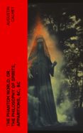 Libros descargables en línea pdf gratis. THE PHANTOM WORLD; OR, THE PHILOSOPHY OF SPIRITS, APPARITIONS, &C, &C  (edición en inglés) (Literatura española)