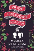 pride and prejudice and mistletoe-melissa de la cruz-9781250164827 pride and prejudice and mistletoe-melissa de la cruz-9781250164827