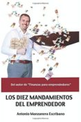 los diez mandamientos del emprendedor-antonio manzanera-9781500521127 los diez mandamientos del emprendedor-antonio manzanera-9781500521127