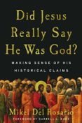 DID JESUS REALLY SAY HE WAS GOD?