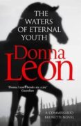 the waters of eternal youth-donna leon-9781784755027 the waters of eternal youth-donna leon-9781784755027