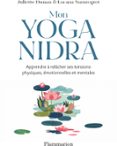 Ebook in inglese descargar gratis MON YOGA NIDRA. APPRENDRE À RELÂCHER SES TENSIONS PHYSIQUES, ÉMOTIONNELLES ET MENTALES  (edición en francés) de JULIETTE DUMAS, LOCANA SANSREGRET 9782080459527 (Spanish Edition) CHM ePub iBook