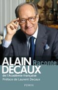 ALAIN DECAUX RACONTE