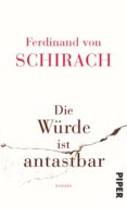 die würde ist antastbar-ferdinand von schirach-9783492307727 die würde ist antastbar-ferdinand von schirach-9783492307727