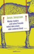 mörder anders und seine freunde nebst dem einen oder anderen feind-jonas jonasson-9783570585627 mörder anders und seine freunde nebst dem einen oder anderen feind-jonas jonasson-9783570585627