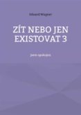 Descarga gratuita de libros de audio para ipad ZÍT NEBO JEN EXISTOVAT 3 en español 9783756259427 de 