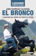 jaime rodríguez calderón, el bronco (ebook)-luciano campos garza-9786070731327 jaime rodríguez calderón, el bronco (ebook)-luciano campos garza-9786070731327