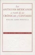 los antiguos mexicanos a traves de sus cronicas y cantares (7ª ed .)-miguel leon-portilla-9786071606327 los antiguos mexicanos a traves de sus cronicas y cantares (7ª ed .)-miguel leon-portilla-9786071606327