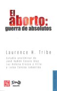 el aborto: guerra de absolutos-laurence h. tribe-9786071612427 el aborto: guerra de absolutos-laurence h. tribe-9786071612427