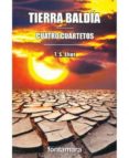 tierra baldia. cuatro cuartetos (2016) (3ª ed.)-t.s. eliot-9786077362227 tierra baldia. cuatro cuartetos (2016) (3ª ed.)-t.s. eliot-9786077362227