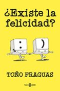 ¿existe la felicidad?-toño fraguas-9788401015427 ¿existe la felicidad?-toño fraguas-9788401015427