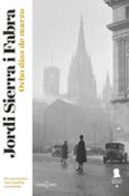 ocho dias de marzo (inspector mascarell 8): un asesino anda suelto en plena guerra de los travias de 1951-jordi sierra i fabra-9788401018527 ocho dias de marzo (inspector mascarell 8): un asesino anda suelto en plena guerra de los travias de 1951-jordi sierra i fabra-9788401018527