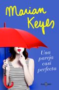 una pareja casi perfecta-marian keyes-9788401020827 una pareja casi perfecta-marian keyes-9788401020827