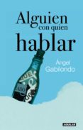 alguien con quien hablar (ebook)-angel gabilondo-9788403011427 alguien con quien hablar (ebook)-angel gabilondo-9788403011427
