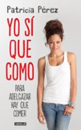 yo si que como-patricia perez-9788403013827 yo si que como-patricia perez-9788403013827
