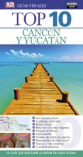 cancun y yucatan 2016 (guias visuales top 10)-9788403512627 cancun y yucatan 2016 (guias visuales top 10)-9788403512627