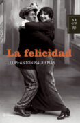 la felicidad-lluis anton baulenas-9788408064527 la felicidad-lluis anton baulenas-9788408064527