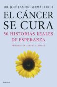el cancer se cura (50 historias reales de esperanza)-j.r. germa lluch-9788408068327 el cancer se cura (50 historias reales de esperanza)-j.r. germa lluch-9788408068327