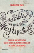 la biblia para hipsters: todo lo que necesitas saber sobre el mayor bestseller de todos los tiempos-9788408147527 la biblia para hipsters: todo lo que necesitas saber sobre el mayor bestseller de todos los tiempos-9788408147527