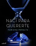 nací para quererte (ebook)-fabiana peralta-9788408151227 nací para quererte (ebook)-fabiana peralta-9788408151227