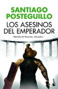 los asesinos del emperador-santiago posteguillo-9788408176527 los asesinos del emperador-santiago posteguillo-9788408176527