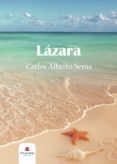 Descargar audiolibros de dominio público LÁZARA (Spanish Edition) de ALBERTO SERNA CARLOS  9788411115827
