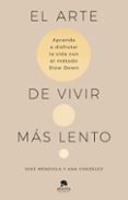 Libros gratis para descargar en pdf. EL ARTE DE VIVIR MÁS LENTO
				EBOOK 9788413443027 (Spanish Edition) de JOSÉ MENDIOLA, ANA GONZÁLEZ