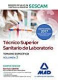 técnico superior sanitario de laboratorio del servicio de salud de castilla-la mancha (sescam). temario específico volumen 3-9788414207727 técnico superior sanitario de laboratorio del servicio de salud de castilla-la mancha (sescam). temario específico volumen 3-9788414207727