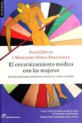 el encarnizamiento médico con las mujeres-juan gervas-mercedes perez-fernandez-9788415070627 el encarnizamiento médico con las mujeres-juan gervas-mercedes perez-fernandez-9788415070627