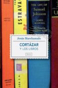 cortazar y los libros: un paseo por la biblioteca del autor de ra yuela-jesus marchamalo-9788415174127 cortazar y los libros: un paseo por la biblioteca del autor de ra yuela-jesus marchamalo-9788415174127