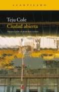 ciudad abierta (premio pen hemingway 2012)-teju cole-9788415277927 ciudad abierta (premio pen hemingway 2012)-teju cole-9788415277927