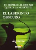 el laberinto obscuro-angela edo-9788415278627 el laberinto obscuro-angela edo-9788415278627