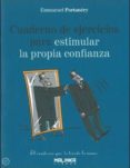 cuaderno de ejercicios para estimular la propia confianza-emmanuel portanery-9788415322627 cuaderno de ejercicios para estimular la propia confianza-emmanuel portanery-9788415322627