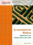 econometria basica: aplicaciones con eviews, stata, sas y spss-cesar perez-9788415452027 econometria basica: aplicaciones con eviews, stata, sas y spss-cesar perez-9788415452027