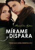 mírame y dispara (ebook)-alessandra neymar-9788415580027 mírame y dispara (ebook)-alessandra neymar-9788415580027