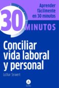 conciliar vida laboral y personal-lothar seiwert-9788415618027 conciliar vida laboral y personal-lothar seiwert-9788415618027