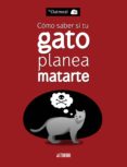 cómo saber si tu gato planea matarte-mathew inman-9788415685227 cómo saber si tu gato planea matarte-mathew inman-9788415685227