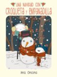 una navidad con croqueta y empanadilla-ana oncina-9788415724827 una navidad con croqueta y empanadilla-ana oncina-9788415724827