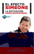 el efecto simeone-diego pablo simeone-santiago garcia bustamante-9788415750727 el efecto simeone-diego pablo simeone-santiago garcia bustamante-9788415750727