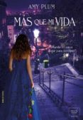 mas que mi vida-amy plum-9788415854227 mas que mi vida-amy plum-9788415854227