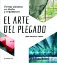 el arte del plegado: formas creativas en diseño y arquitectura-jean-charles trebbi-9788415967927 el arte del plegado: formas creativas en diseño y arquitectura-jean-charles trebbi-9788415967927