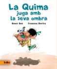 la quima juga amb la seva ombra-roser ros-francesc rovira-9788416003327 la quima juga amb la seva ombra-roser ros-francesc rovira-9788416003327