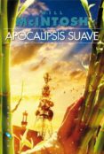 apocalipsis suave-will mcintosh-9788416035427 apocalipsis suave-will mcintosh-9788416035427