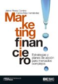 marketing financiero. estrategia y planes de acción para mercados complejos (ebook)-jaime rivera camino-carlos mas hernandez-9788416462827 marketing financiero. estrategia y planes de acción para mercados complejos (ebook)-jaime rivera camino-carlos mas hernandez-9788416462827