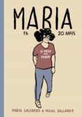 maria fa 20 anys-miguel gallardo-9788416528127 maria fa 20 anys-miguel gallardo-9788416528127
