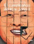 el cumpleaños de kim jong-il-aurelien ducoudray-melanie allag-9788416880027 el cumpleaños de kim jong-il-aurelien ducoudray-melanie allag-9788416880027