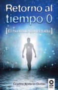 retorno al tiempo 0: el humano conectado-cristina acebrón guirau-9788416994427 retorno al tiempo 0: el humano conectado-cristina acebrón guirau-9788416994427