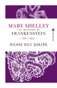 mary shelley i el monstre de frankenstein: ara i aquí-ricard ruiz garzon-9788417214227 mary shelley i el monstre de frankenstein: ara i aquí-ricard ruiz garzon-9788417214227