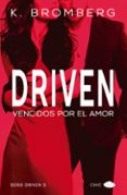 vencidos por el amor (saga driven 3)-k. bromberg-9788417333027 vencidos por el amor (saga driven 3)-k. bromberg-9788417333027