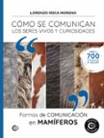 Descarga los libros gratis. FORMAS DE COMUNICACIÓN EN MAMÍFEROS 9788419551627 de LORENZO ROCA MORENO (Literatura española)